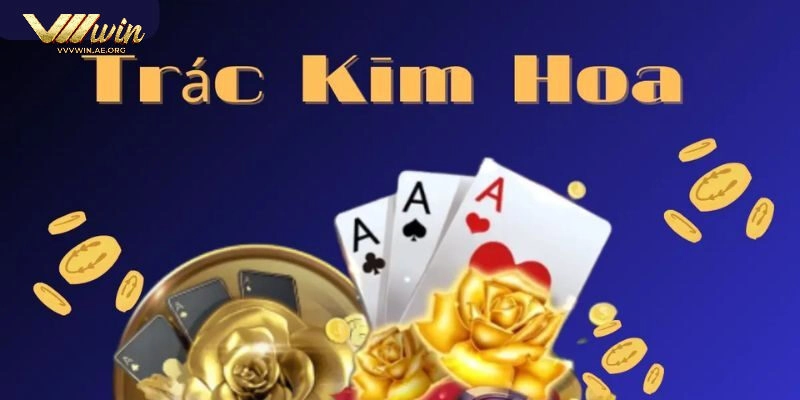Cách chơi Trác Kim Hoa đơn giản